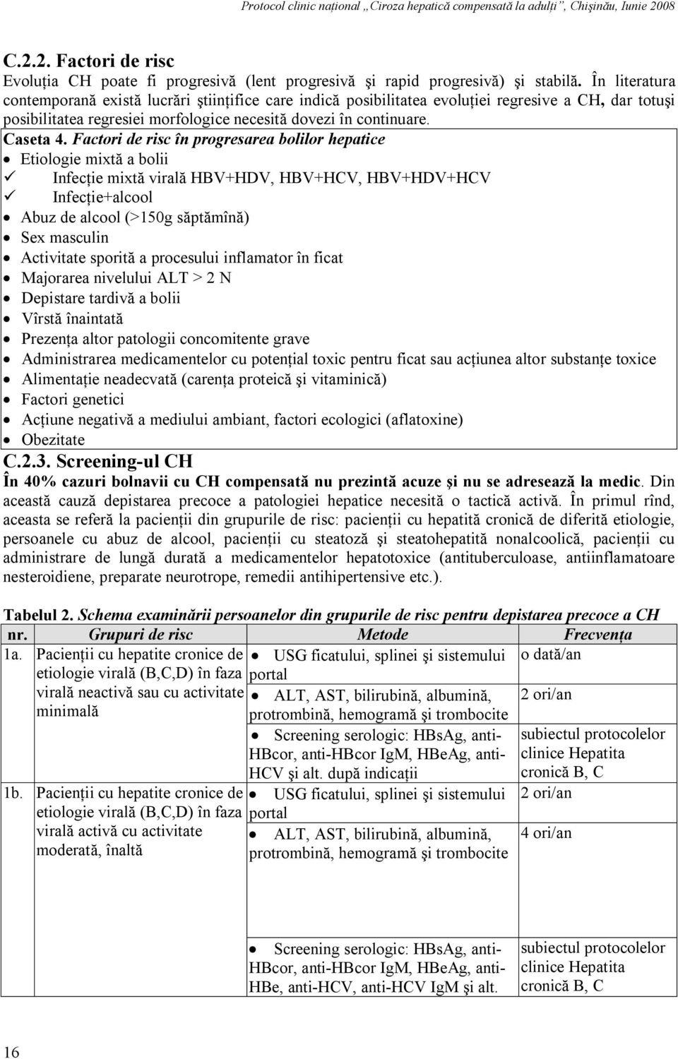 Factori de risc în progresarea bolilor hepatice Etiologie mixtă a bolii ü Infecţie mixtă virală HBV+HDV, HBV+HCV, HBV+HDV+HCV ü Infecţie+alcool Abuz de alcool (>150g săptămînă) Sex masculin