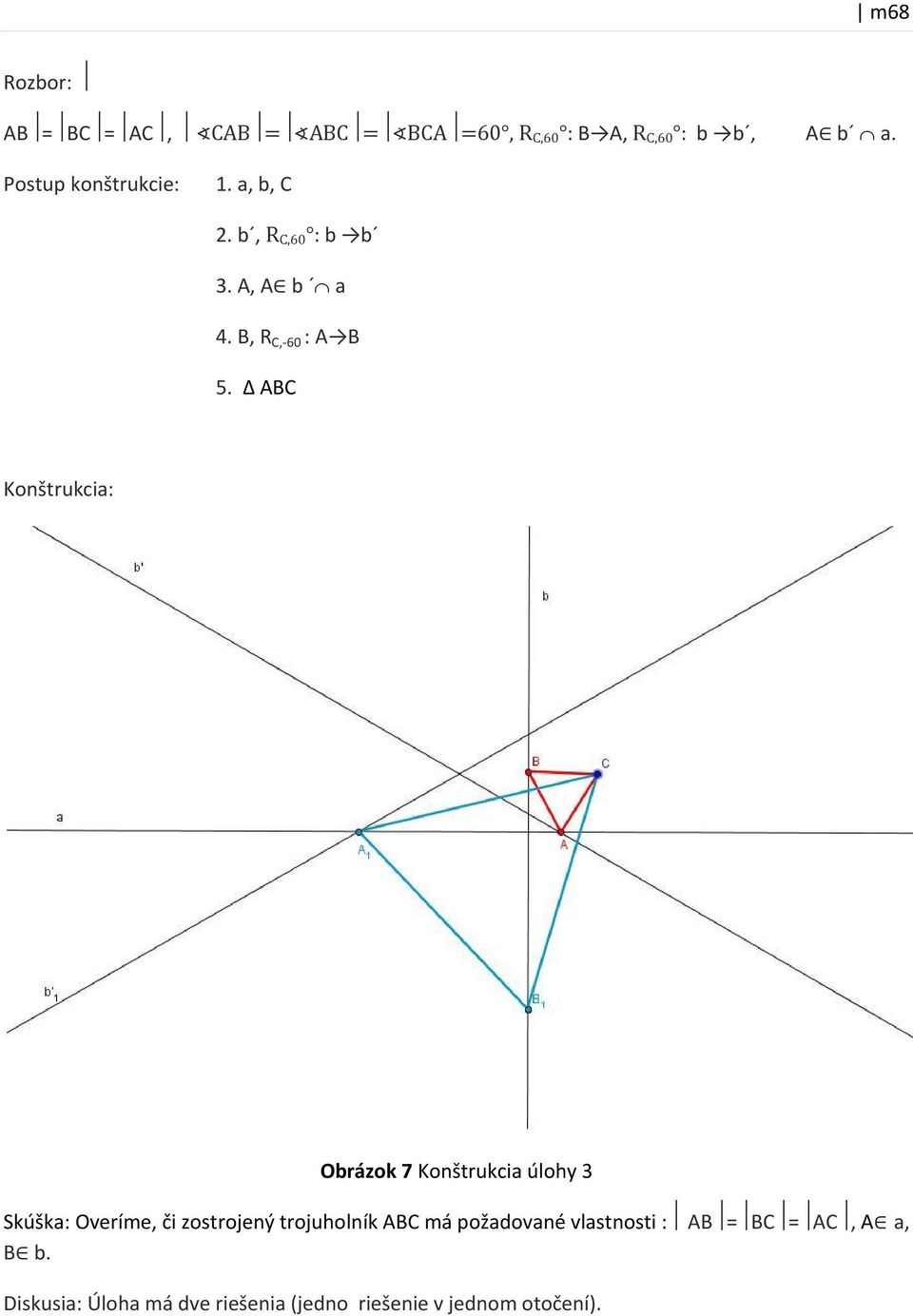 ABC Konštrukcia: Obrázok 7 Konštrukcia úlohy 3 Skúška: Overíme, či zostrojený trojuholník ABC