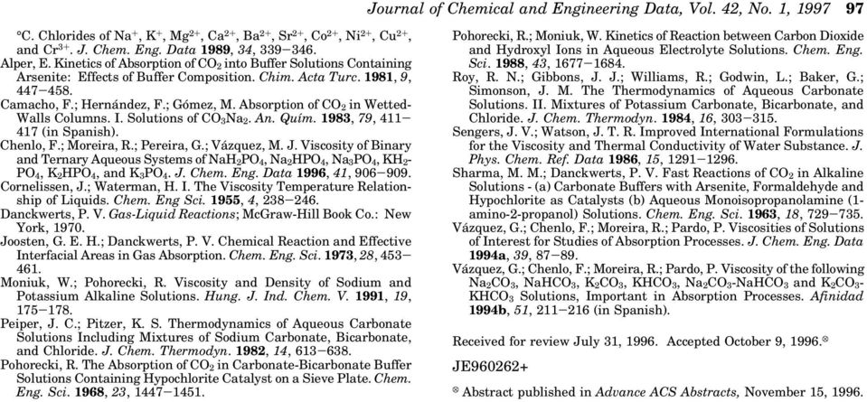 Absorption of CO 2 in Wetted- Walls Columns. I. Solutions of CO 3Na 2. An. Quím. 1983, 79, 411-417 (in Spanish). Chenlo, F.; Moreira, R.; Pereira, G.; Vázquez, M. J.