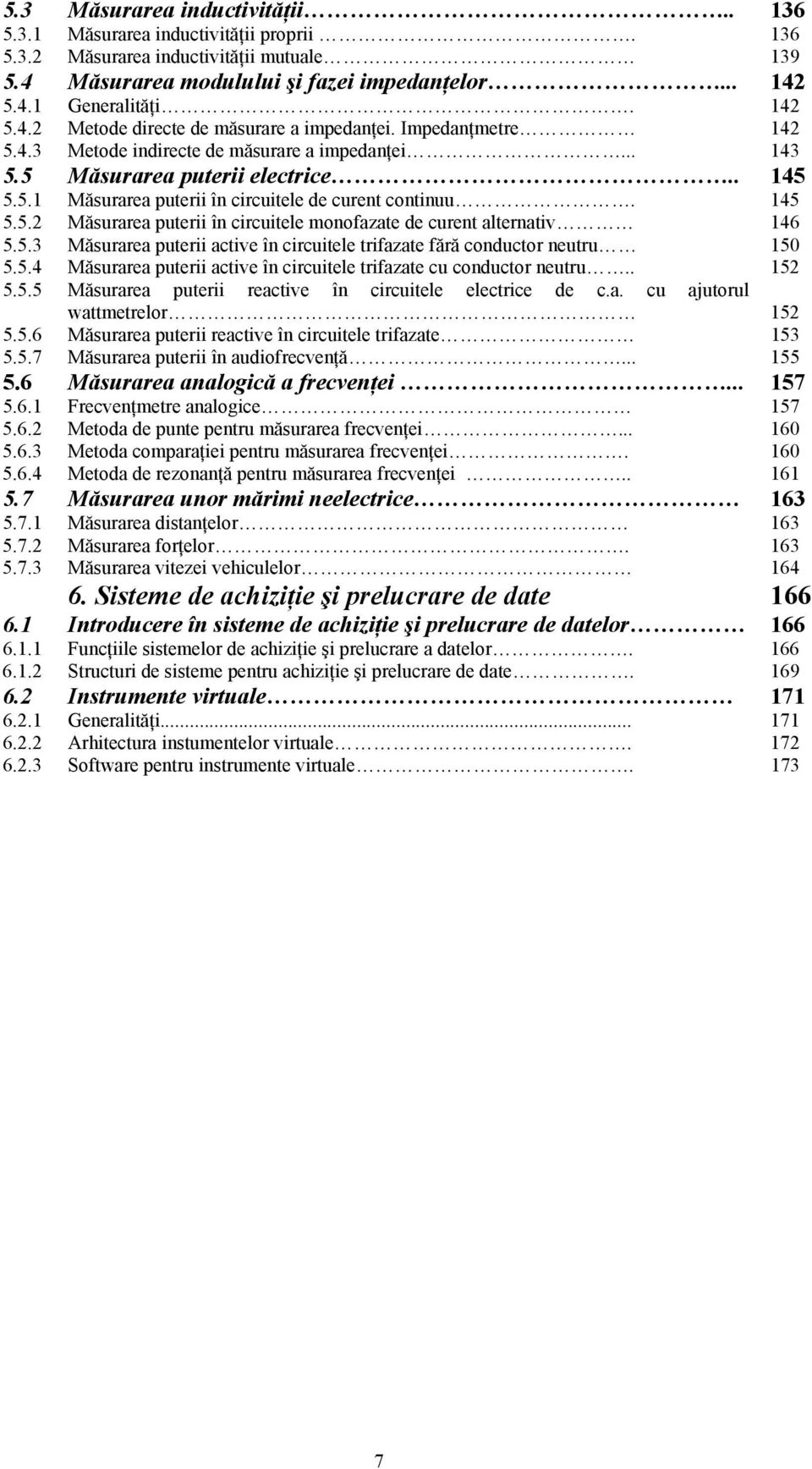 5.3 Măsurarea puterii active în circuitele trifazate fără conductor neutru 50 5.5.4 Măsurarea puterii active în circuitele trifazate cu conductor neutru.. 5 5.5.5 Măsurarea puterii reactive în circuitele electrice de c.