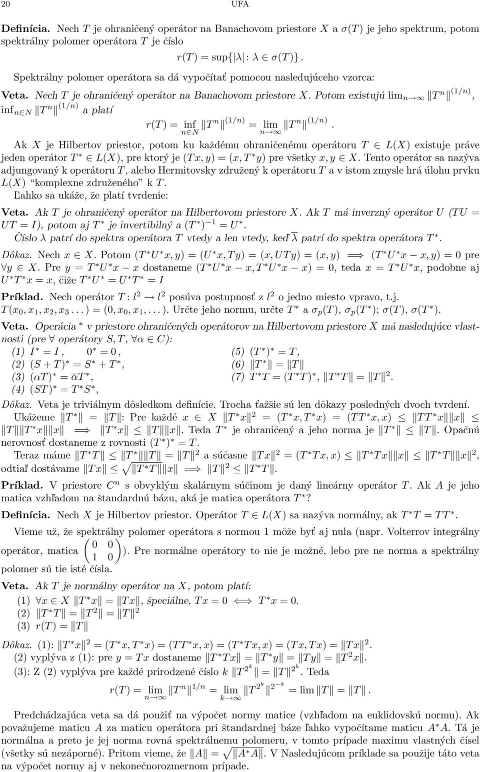 Poom exisujú lim n T n (1/n), inf n N T n (1/n) a plaí r(t ) = inf T n (1/n) = lim T n (1/n).