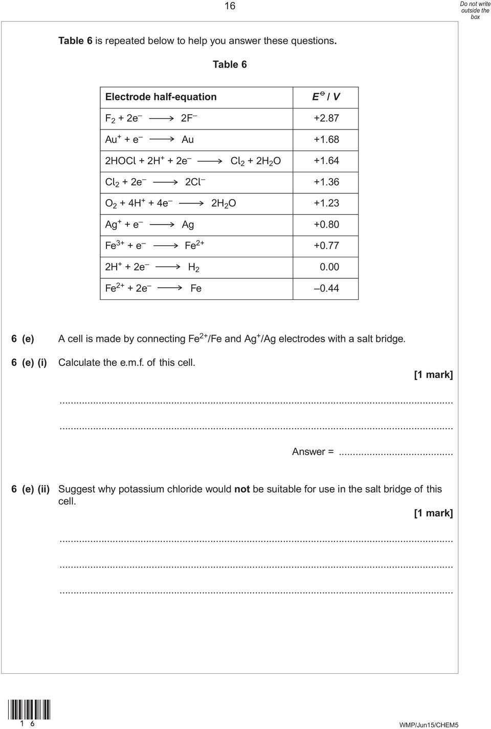 77 2H + + 2e H 2 0.00 Fe 2+ + 2e Fe 0.44 6 (e) A cell is made by connecting Fe 2+ /Fe and Ag + /Ag electrodes with a salt bridge.