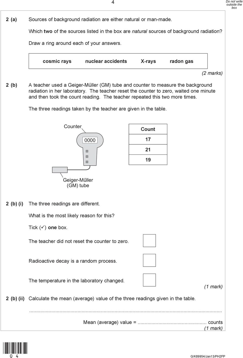 The teacher reset the counter to zero, waited one minute and then took the count reading. The teacher repeated this two more times. The three readings taken by the teacher are given in the table.