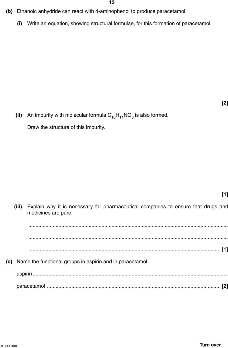 [2] (ii) An impurity with molecular formula 10 11 3 is also formed. Draw the structure of this impurity.