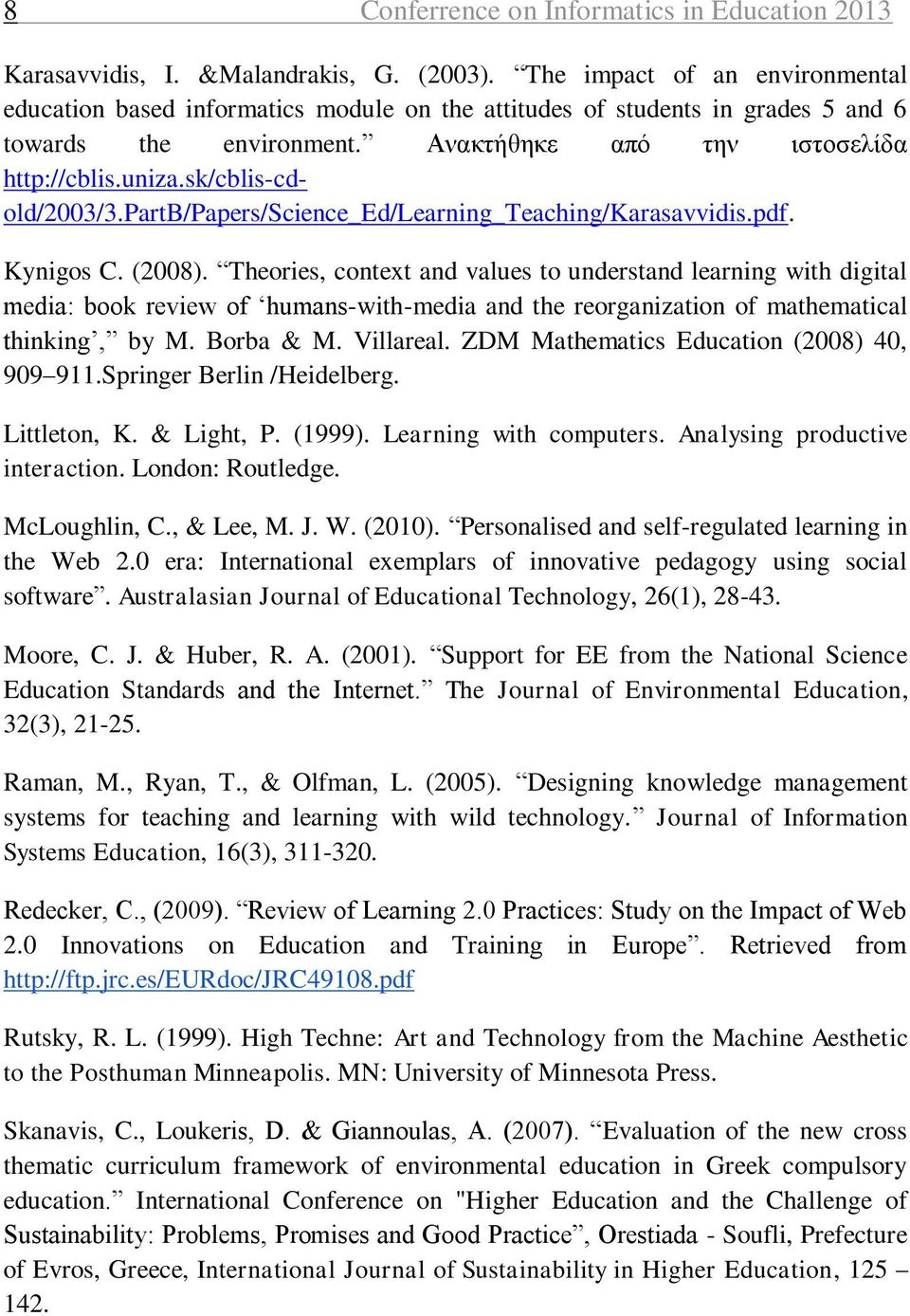 sk/cblis-cdold/2003/3.partb/papers/science_ed/learning_teaching/karasavvidis.pdf. Kynigos C. (2008).