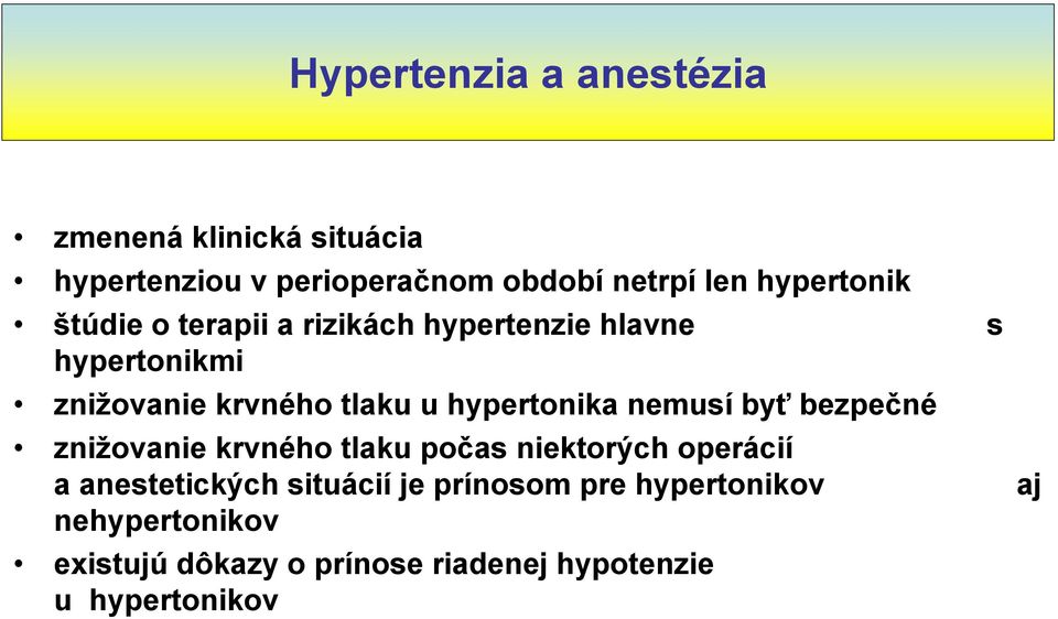 hypertonika nemusí byť bezpečné znižovanie krvného tlaku počas niektorých operácií a anestetických