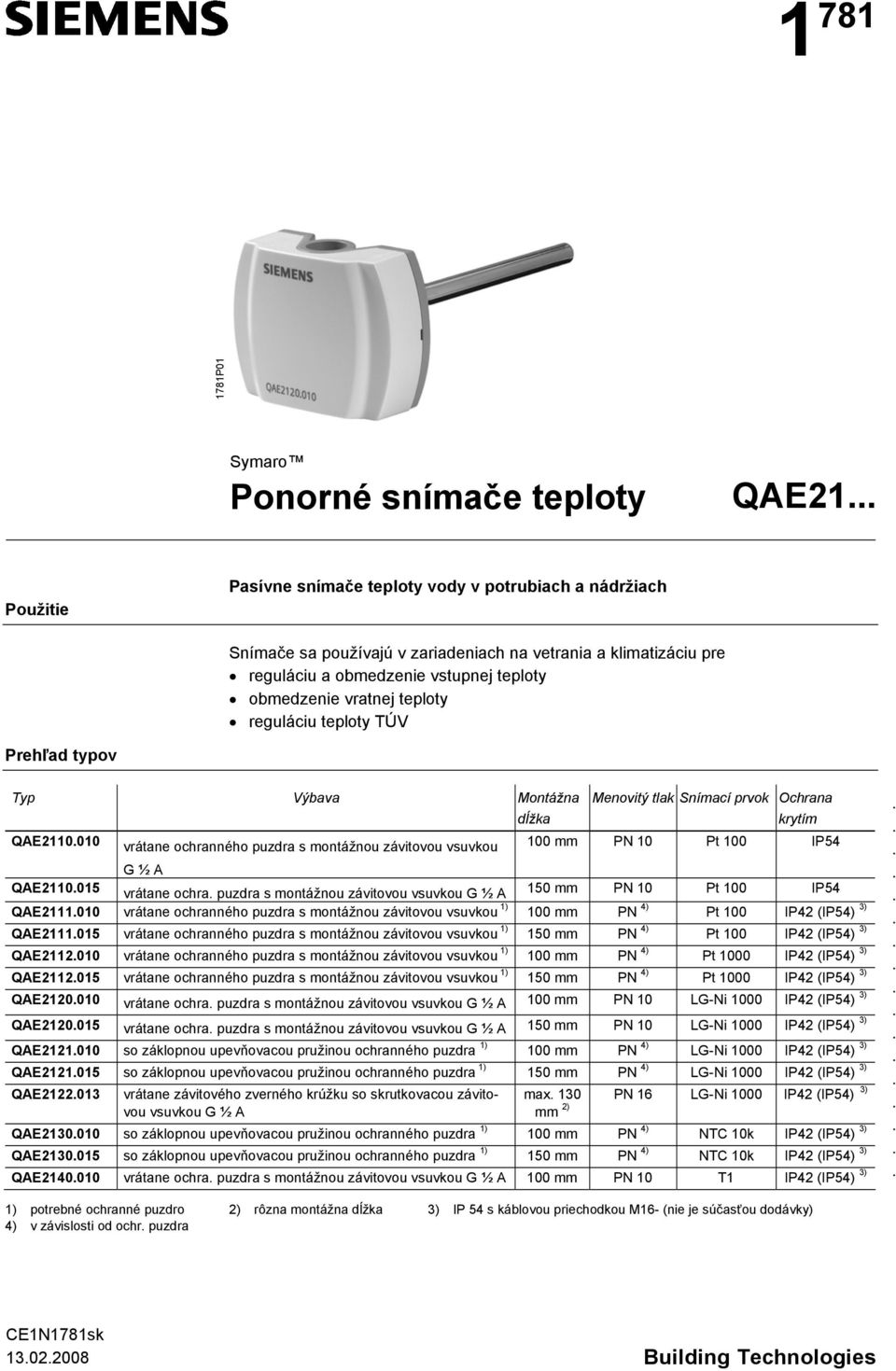 montážnou závitovou vsuvkou PN 10 Pt 100 IP54 G ½ A QAE2110015 vrátane ochra puzdra s montážnou závitovou vsuvkou G ½ A PN 10 Pt 100 IP54 QAE2111010 vrátane ochranného puzdra s montážnou závitovou