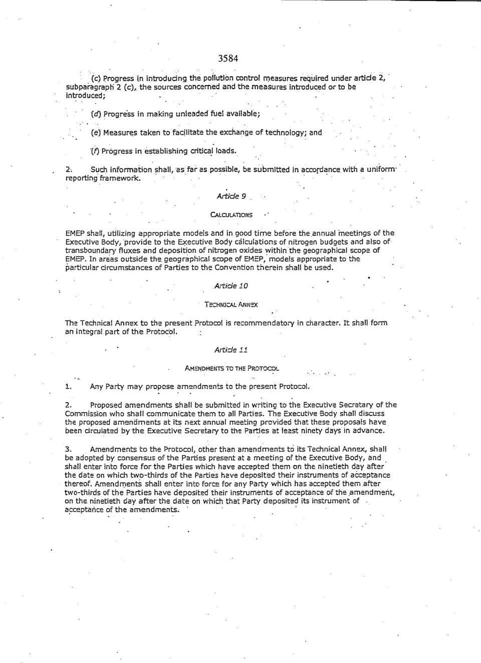 Such information shall, as far as possile, e sumitted in accordance, with a uniformreporting framework. Article 9. CALCULATIONS EMEP shall, utilizing appropriate models and in good time efore the.