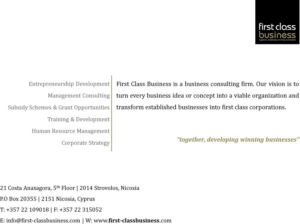 Training & Development Human Resource Management Corporate Strategy together, developing winning businesses 21 Costa Anaxagora, 5 th Floor 2014