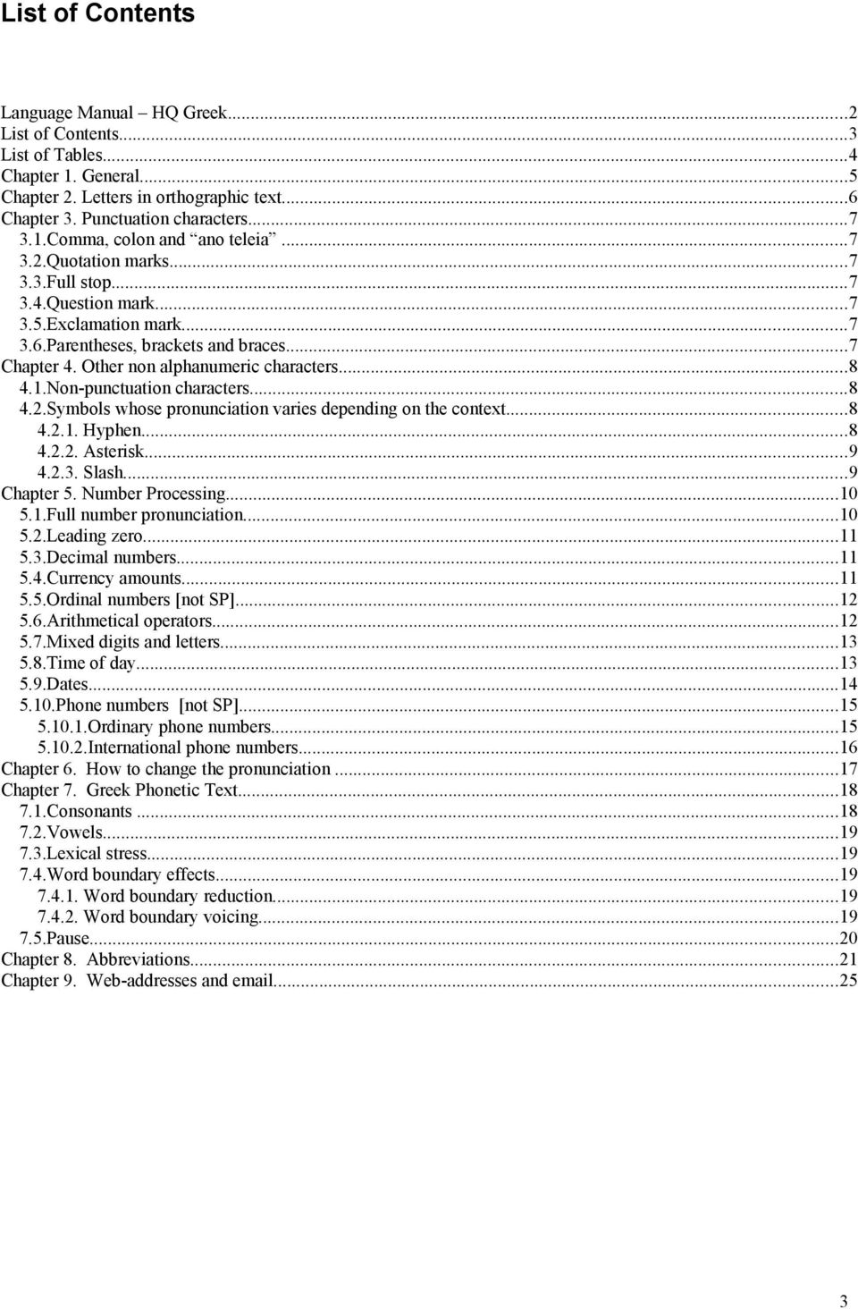 pronunciation varies depending on the context8 421 Hyphen8 422 Asterisk9 423 Slash9 Chapter 5 Number Processing10 51Full number pronunciation10 52Leading zero11 53Decimal numbers11 54Currency