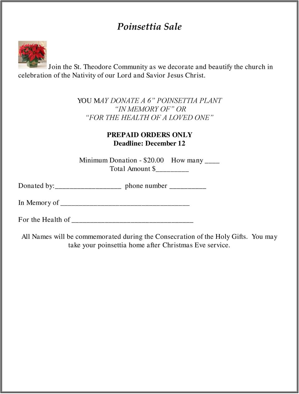 YOU MAY DONATE A 6 POINSETTIA PLANT IN MEMORY OF OR FOR THE HEALTH OF A LOVED ONE PREPAID ORDERS ONLY Deadline: December 12