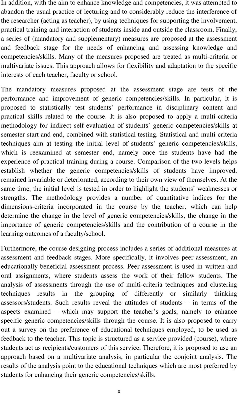 Finally, a series of (mandatory and supplementary) measures are proposed at the assessment and feedback stage for the needs of enhancing and assessing knowledge and competencies/skills.