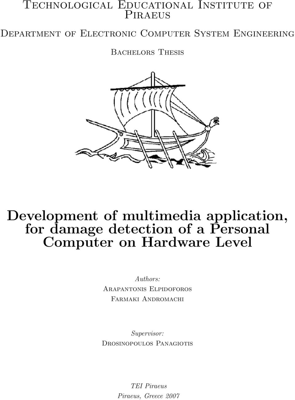 damage detection of a Personal Computer on Hardware Level Authors: Arapantonis