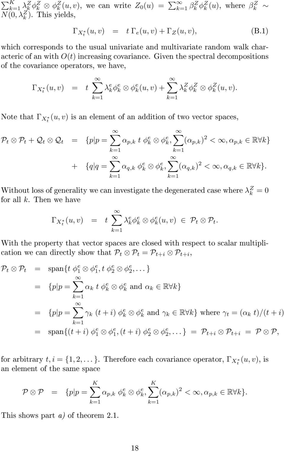 Given he specral decomposiions of he covariance operaors, we have, Γ X (u, v) = λ e kφ e k φ e k(u, v) + λ Z k φ Z k φ Z k (u, v).