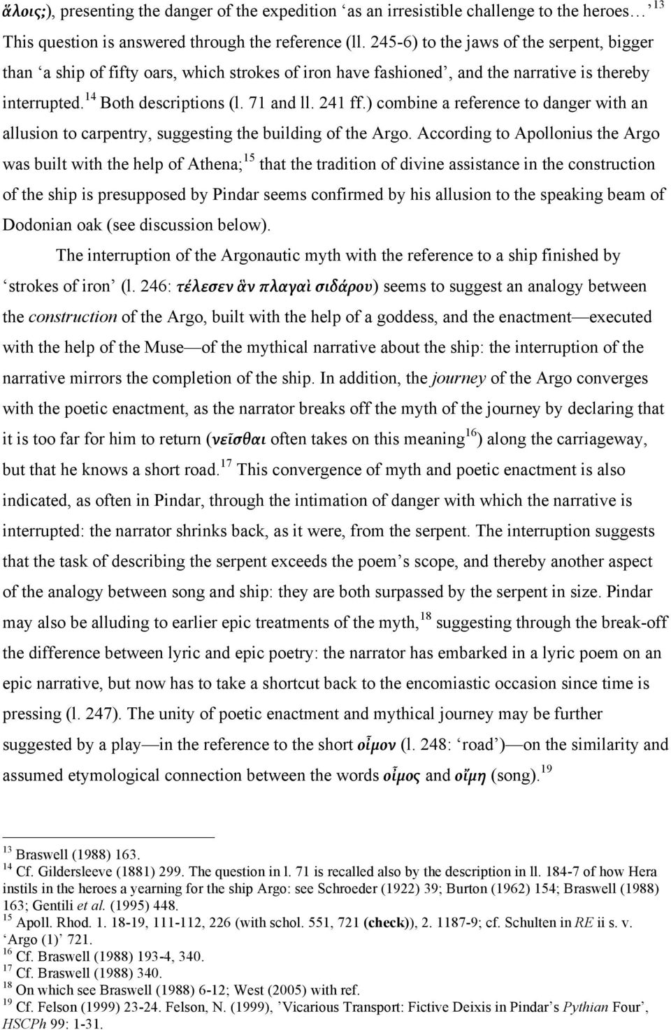 ) combine a reference to danger with an allusion to carpentry, suggesting the building of the Argo.