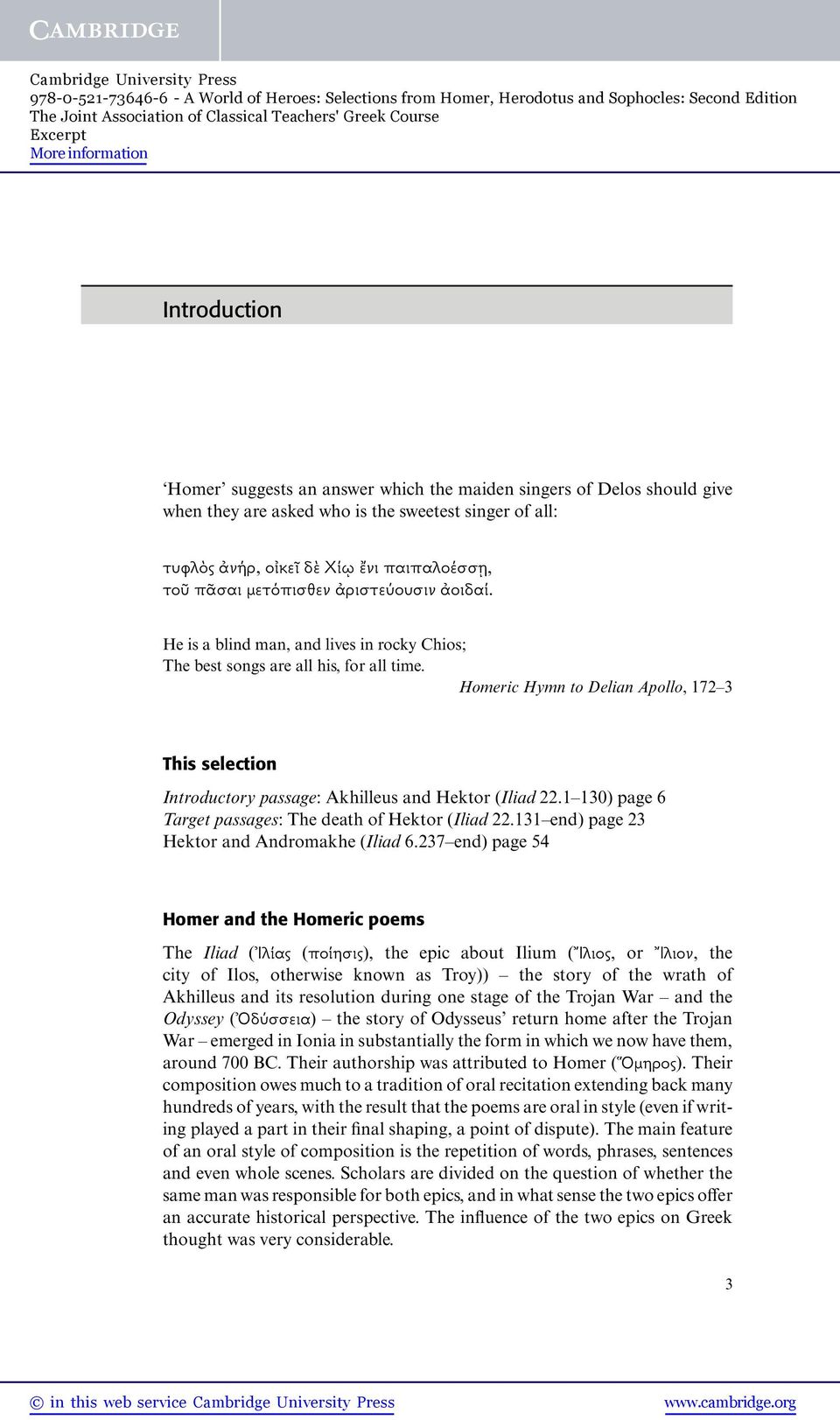 Homeric Hymn to Delian Apollo, 172 3 This selection Introductory passage: Akhilleus and Hektor (Iliad 22.1 130) page 6 Target passages: The death of Hektor (Iliad 22.