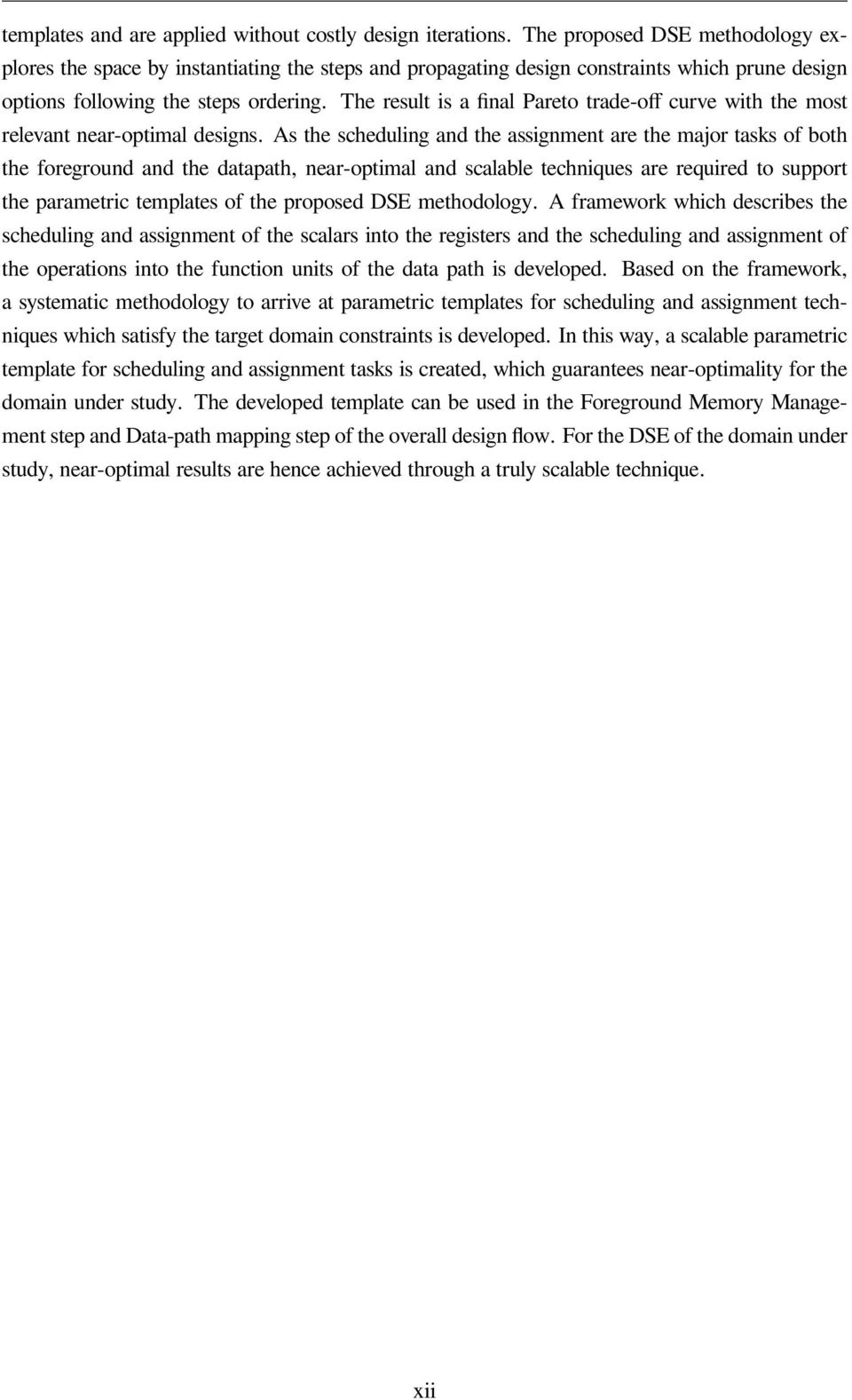 The result is a final Pareto trade-off curve with the most relevant near-optimal designs.