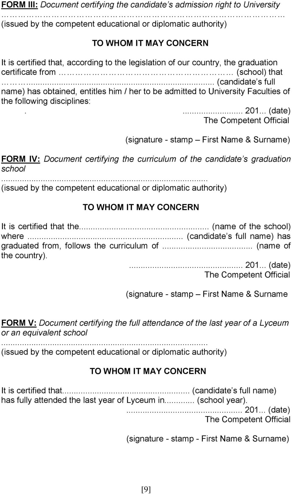 .. (candidate s full name) has obtained, entitles him / her to be admitted to University Faculties of the following disciplines:.... 201.