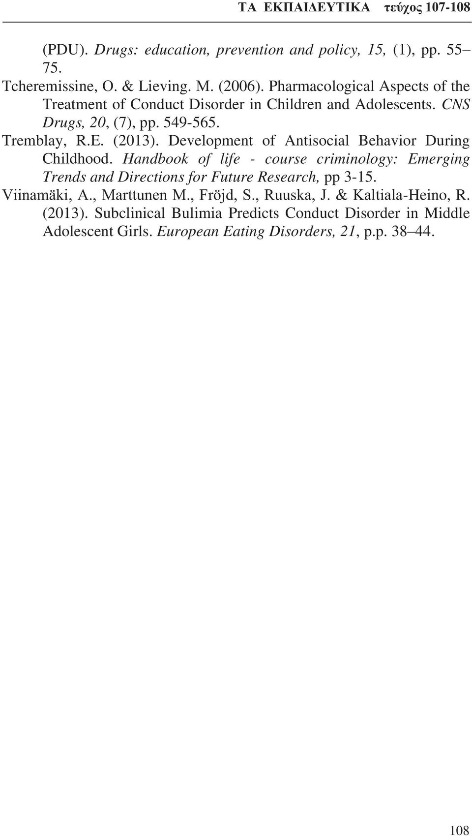 Development of Antisocial Behavior During Childhood. Handbook of life - course criminology: Emerging Trends and Directions for Future Research, pp 3-15.