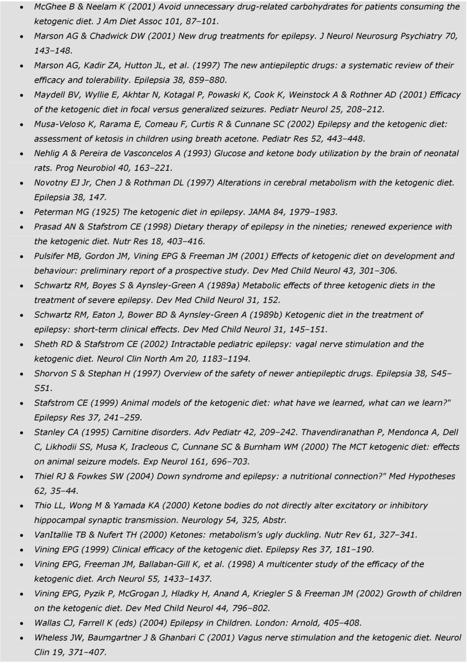 (1997) The new antiepileptic drugs: a systematic review of their efficacy and tolerability. Epilepsia 38, 859 880.