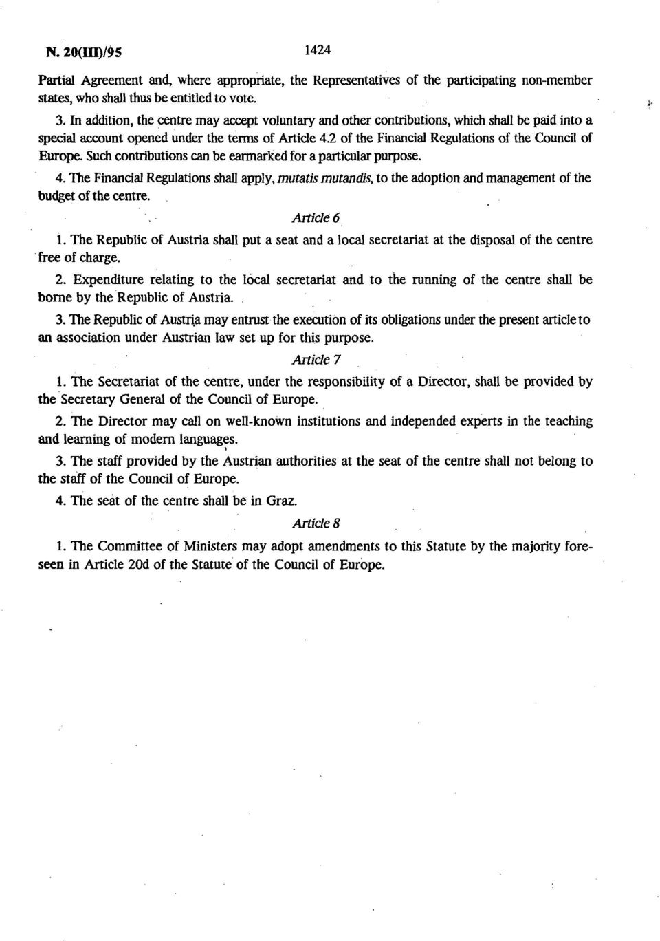 2 of the Financial Regulations of the Council of Europe. Such contributions can be earmarked for a particular purpose. 4.