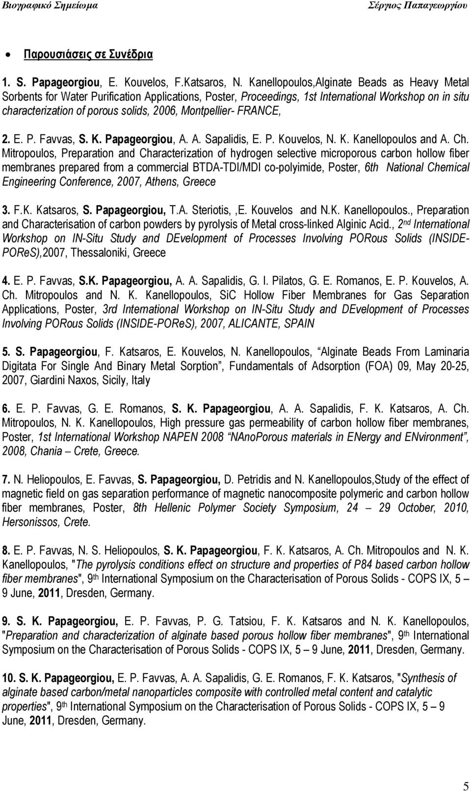 Montpellier- FRANCE, 2. E. P. Favvas, S. K. Papageorgiou, A. A. Sapalidis, E. P. Kouvelos, N. K. Kanellopoulos and A. Ch.