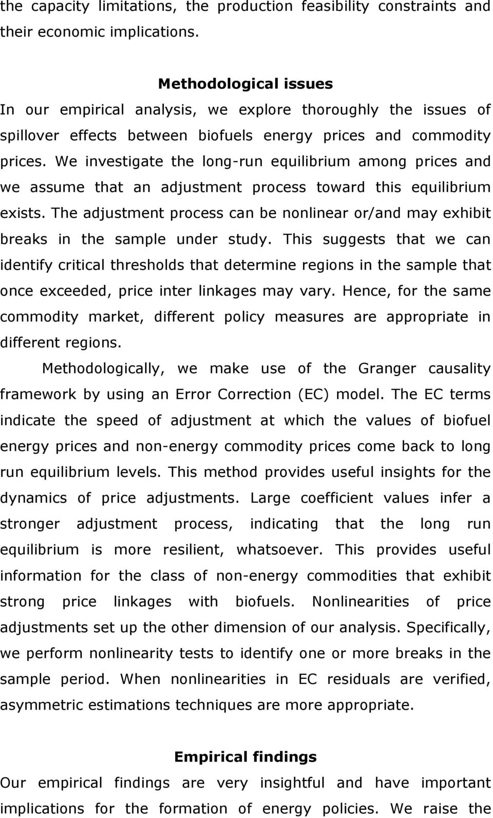 We investigate the long-run equilibrium among prices and we assume that an adjustment process toward this equilibrium exists.