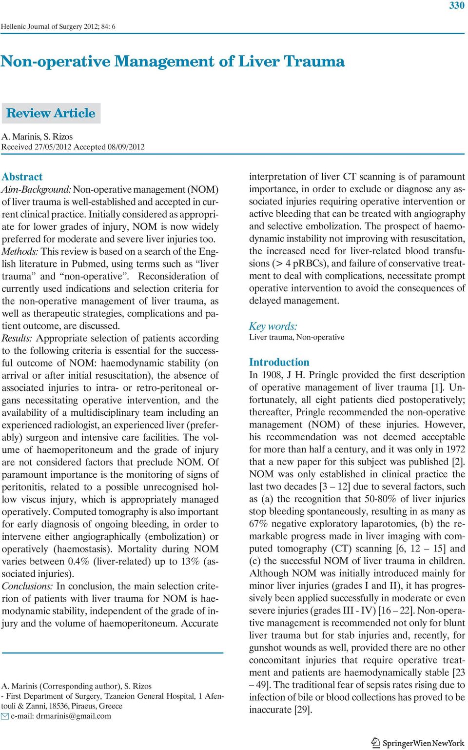 Initially considered as appropriate for lower grades of injury, NOM is now widely preferred for moderate and severe liver injuries too.