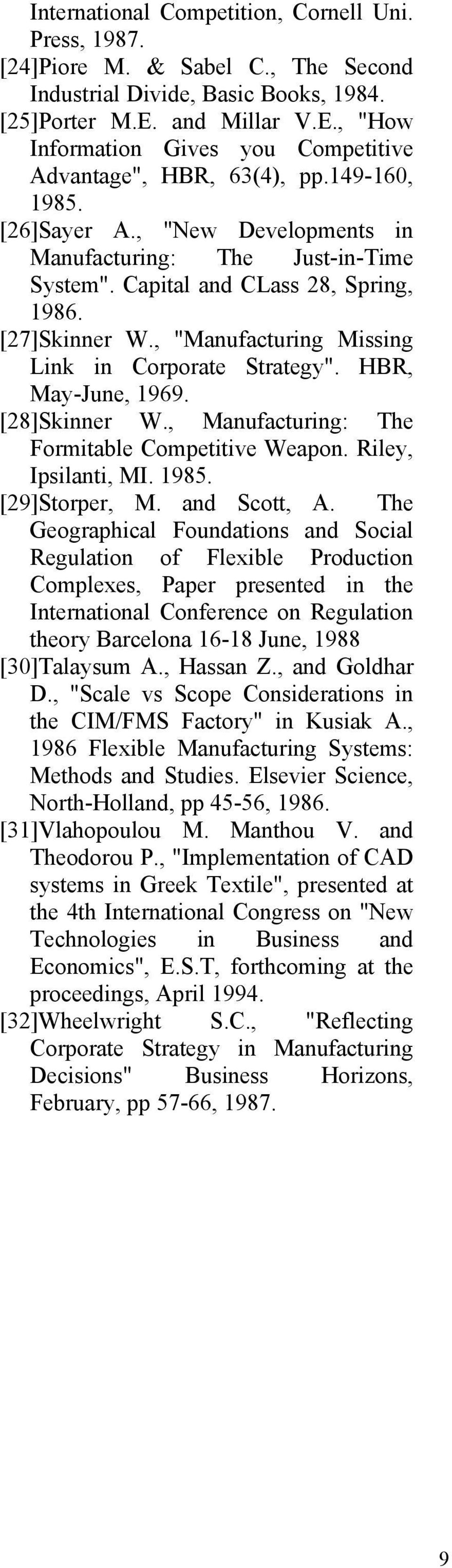 Capital and CLass 28, Spring, 1986. [27]Skinner W., "Manufacturing Missing Link in Corporate Strategy". HBR, May-June, 1969. [28]Skinner W., Manufacturing: The Formitable Competitive Weapon.