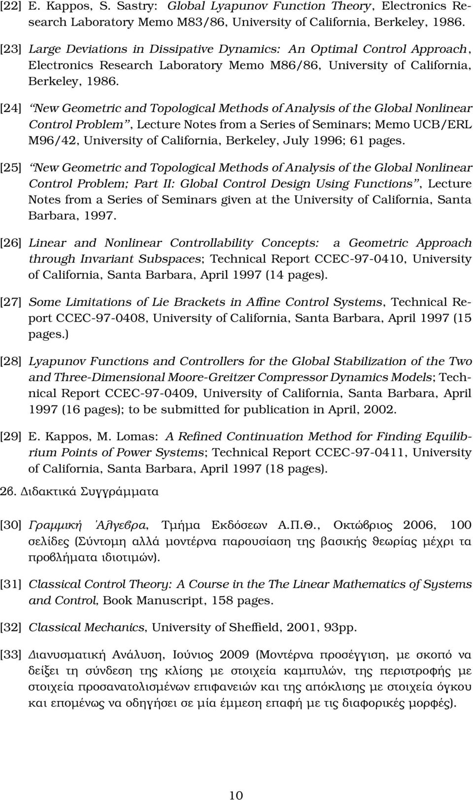 [24] New Geometric and Topological Methods of Analysis of the Global Nonlinear Control Problem, Lecture Notes from a Series of Seminars; Memo UCB/ERL M96/42, University of California, Berkeley, July