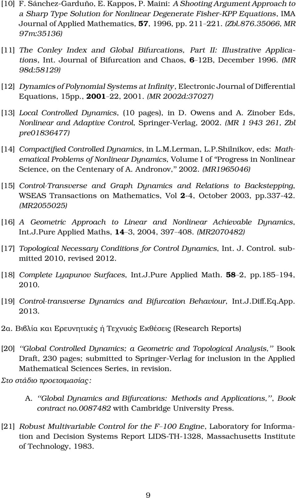 (MR 98d:58129) [12] Dynamics of Polynomial Systems at Infinity, Electronic Journal of Differential Equations, 15pp., 2001 22, 2001. (MR 2002d:37027) [13] Local Controlled Dynamics, (10 pages), in D.