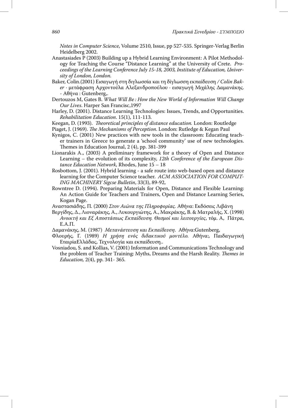 Proceedings of the Learning Conference July 15-18, 2003, Institute of Education, University of London, London. Baker, Colin.