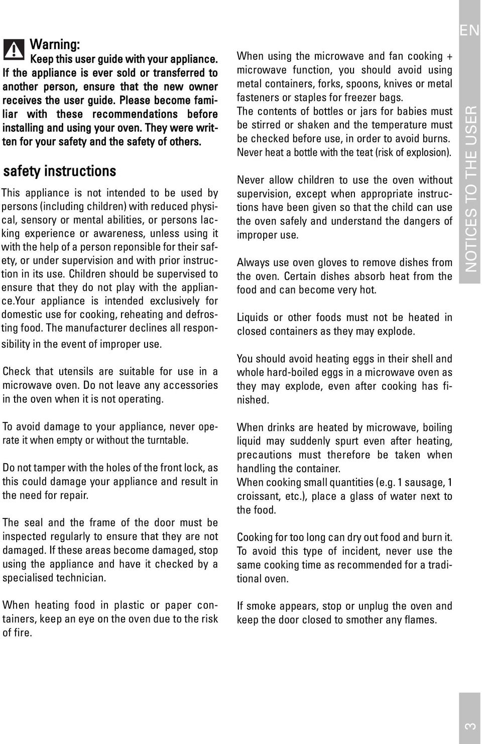 safety instructions This appliance is not intended to be used by persons (including children) with reduced physical, sensory or mental abilities, or persons lacking experience or awareness, unless