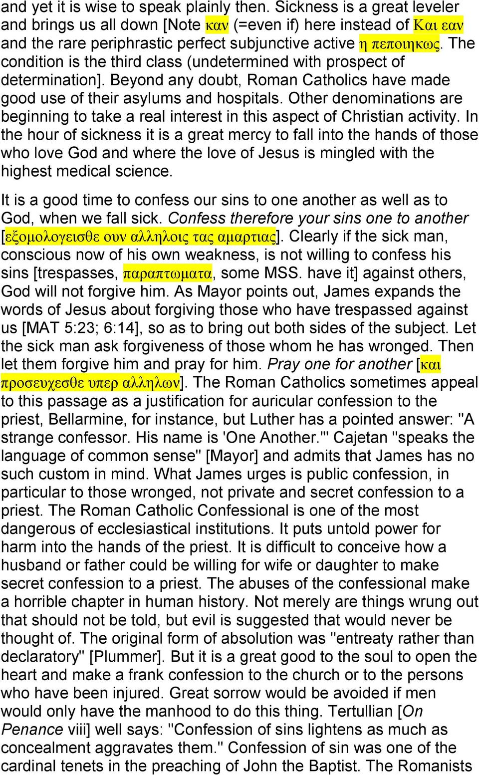 The condition is the third class (undetermined with prospect of determination]. Beyond any doubt, Roman Catholics have made good use of their asylums and hospitals.