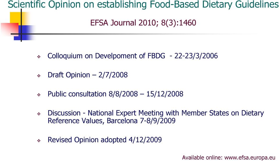 8/8/2008 15/12/2008 Discussion - National Expert Meeting with Member States on Dietary