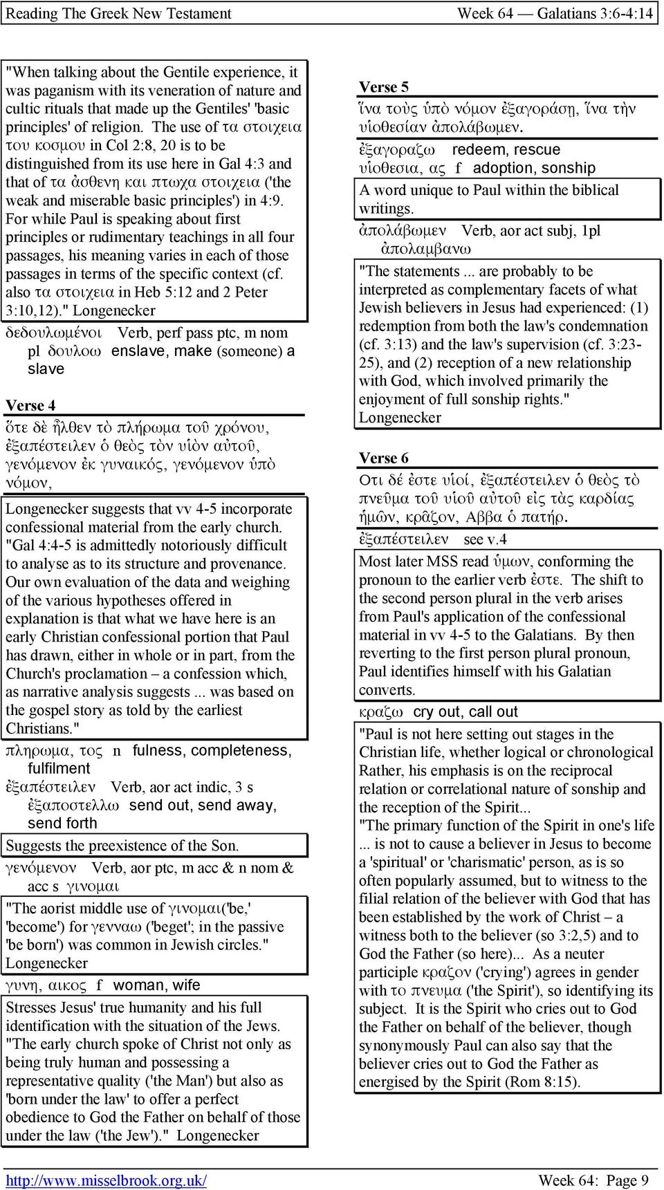 For while Paul is speaking about first principles or rudimentary teachings in all four passages, his meaning varies in each of those passages in terms of the specific context (cf.