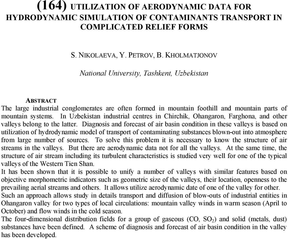 In Uzbekistan industrial centres in Chirchik, Ohangaron, Farghona, and other valleys belong to the latter.