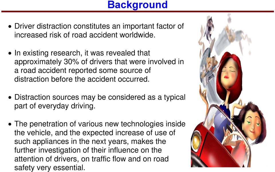 accident occurred. Distraction sources may be considered as a typical part of everyday driving.