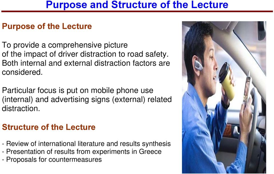 Particular focus is put on mobile phone use (internal) and advertising signs (external) related distraction.