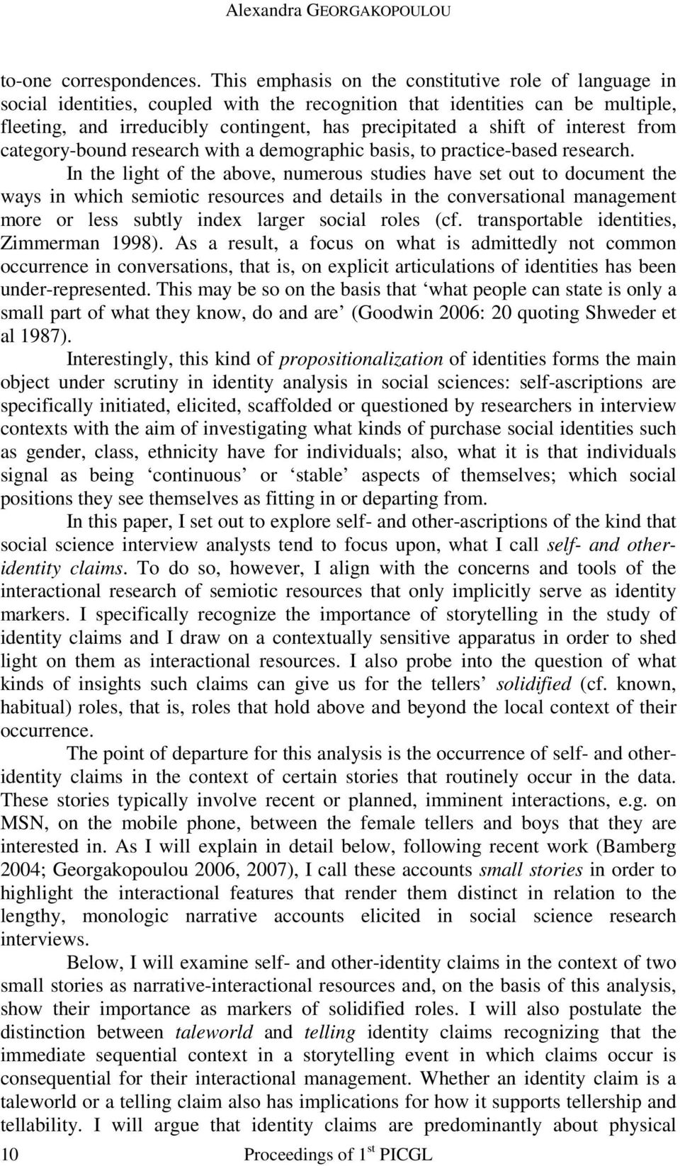 of interest from category-bound research with a demographic basis, to practice-based research.