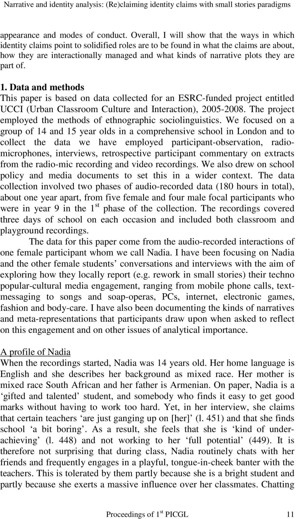 plots they are part of. 1. Data and methods This paper is based on data collected for an ESRC-funded project entitled UCCI (Urban Classroom Culture and Interaction), 2005-2008.