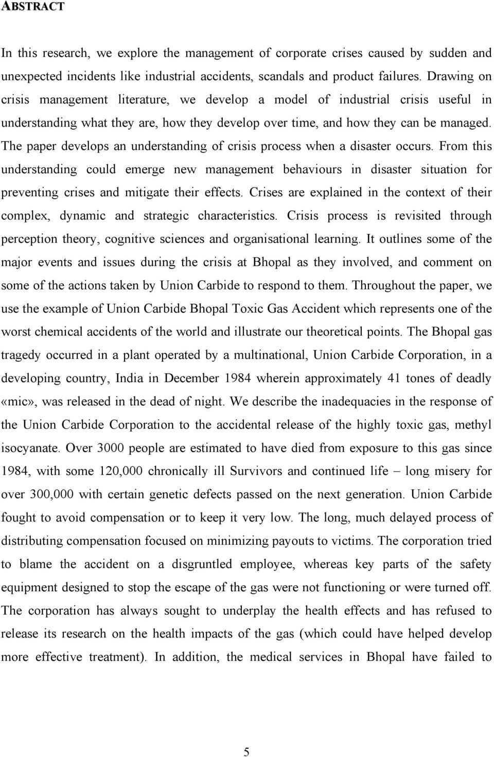 The paper develops an understanding of crisis process when a disaster occurs.