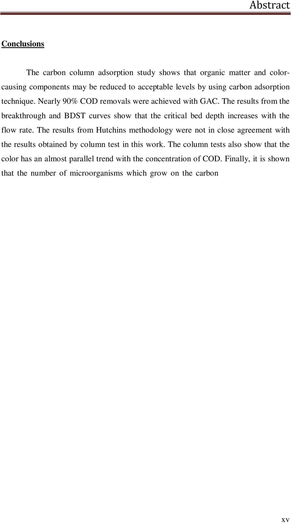 The results from Hutchins methodology were not in close agreement with the results obtained by column test in this work.