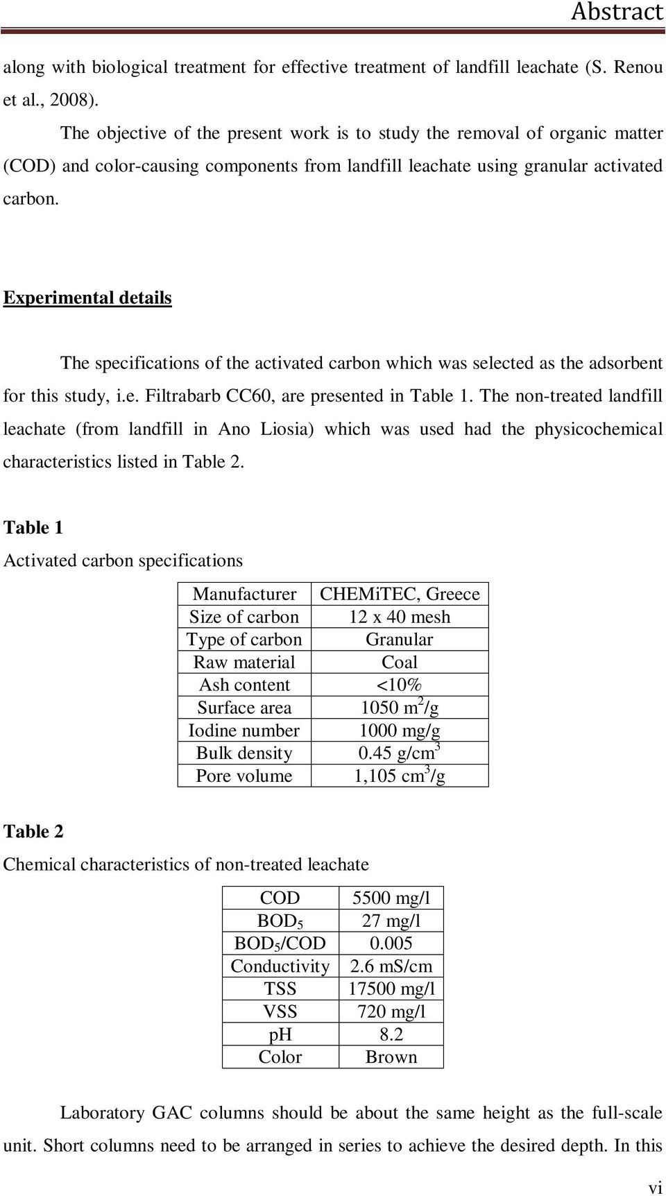 Experimental details The specifications of the activated carbon which was selected as the adsorbent for this study, i.e. Filtrabarb CC60, are presented in Table 1.