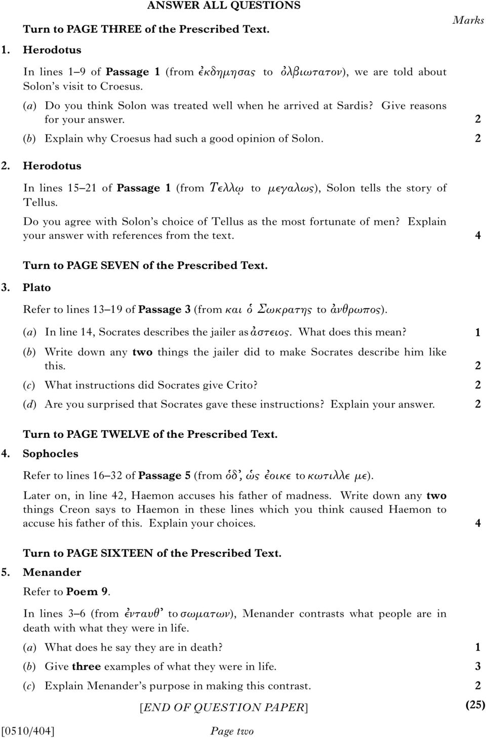 Herodotus In lines 15 1 of Passage 1 (from Τελλ to μεγαλως), Solon tells the story of Tellus. Do you agree with Solon s choice of Tellus as the most fortunate of men?