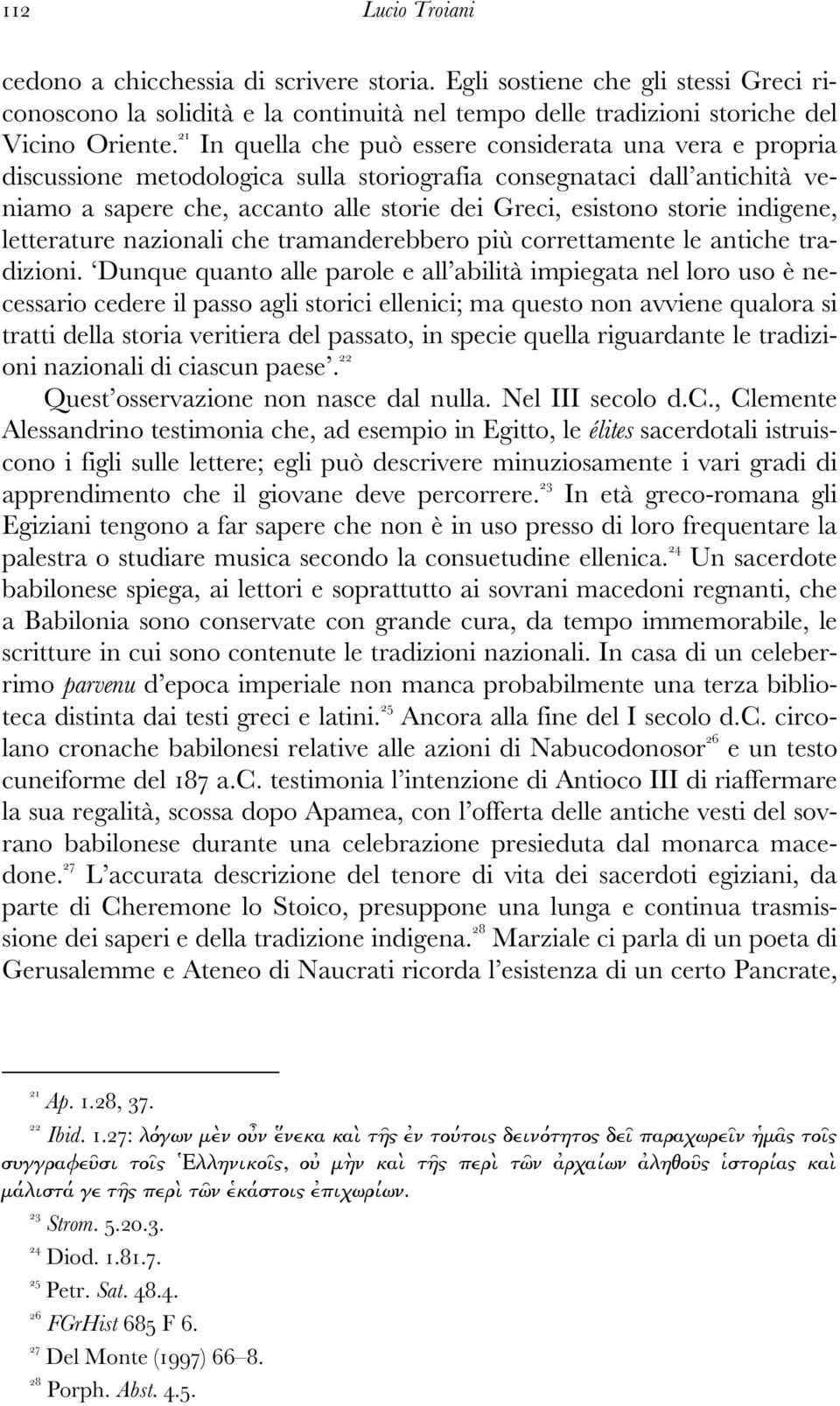 indigene, letterature nazionali che tramanderebbero più correttamente le antiche tradizioni.