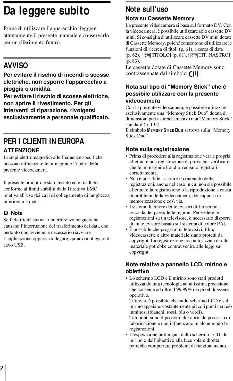 Per gli interventi di riparazione, rivolgersi esclusivamente a personale qualificato.