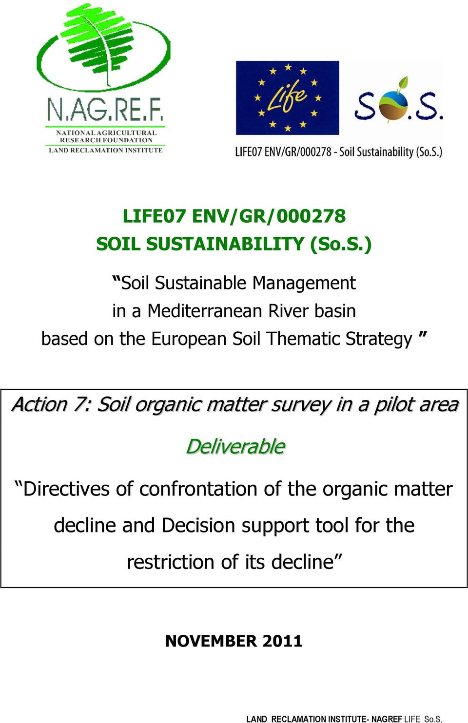 European Soil Thematic Strategy Action 7: Soil organic matter survey in a pilot area Deliverable