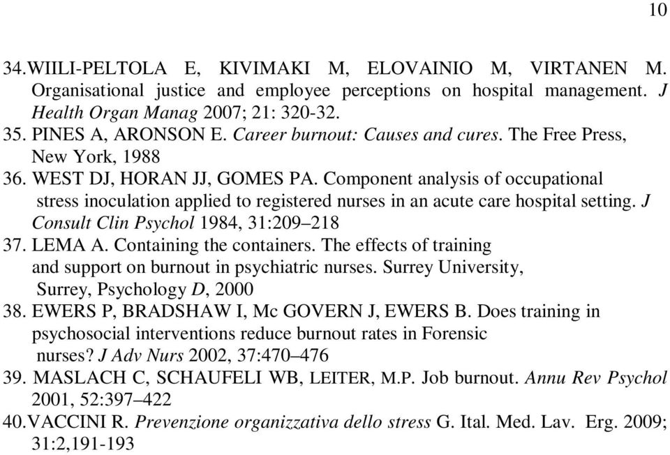 Component analysis of occupational stress inoculation applied to registered nurses in an acute care hospital setting. J Consult Clin Psychol 1984, 31:209 218 37. LEMA A. Containing the containers.