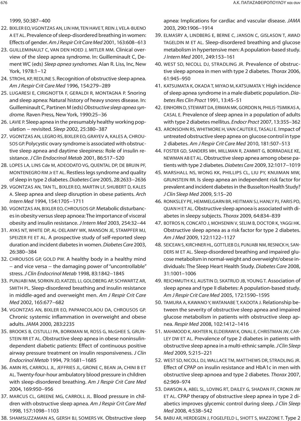 Alan R. Liss, Inc, New York, 1978:1 12 24. STROHL KP, REDLINE S. Recognition of obstructive sleep apnea. Am J Respir Crit Care Med 1996, 154:279 289 25.